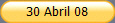 30 Abril 08