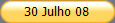 30 Julho 08